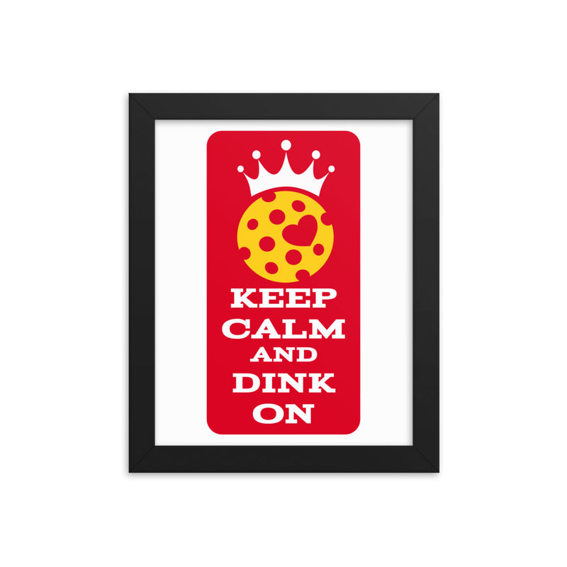 Keep Calm and Dink On Pickleball Poster | Pickleball Framed Poster | 8"x10", 12"x16", 16"x20"