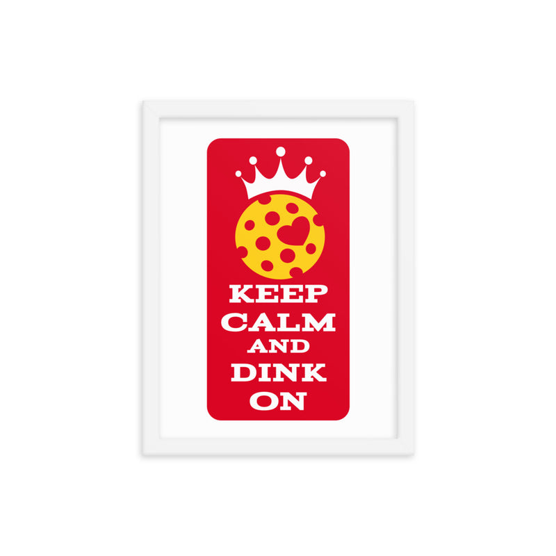 Keep Calm and Dink On Pickleball Poster | Pickleball Framed Poster | 8"x10", 12"x16", 16"x20"