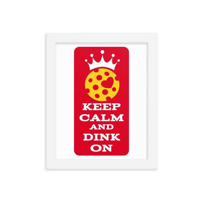 Keep Calm and Dink On Pickleball Poster | Pickleball Framed Poster | 8"x10", 12"x16", 16"x20"