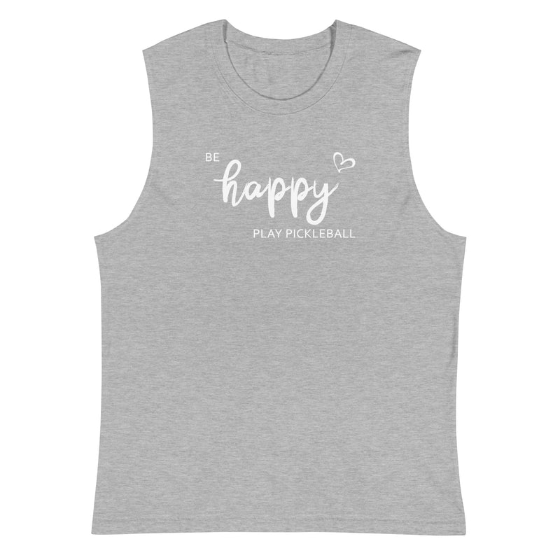 Be Happy - Play Pickleball Tank | Muscle Shirt