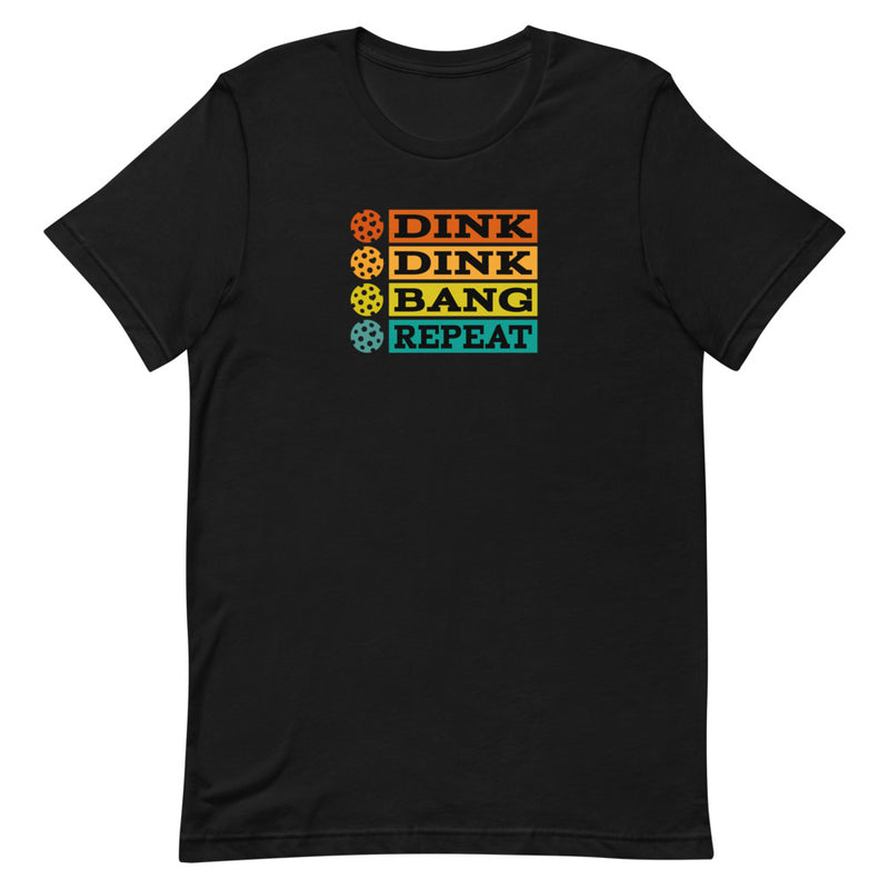 Dink-Dink-Bang-Repeat T-Shirt | Pickleball T-Shirt | Short-Sleeve Unisex T-Shirt