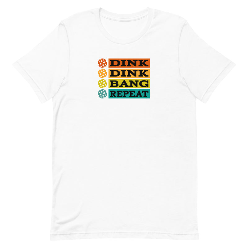 Dink-Dink-Bang-Repeat T-Shirt | Pickleball T-Shirt | Short-Sleeve Unisex T-Shirt