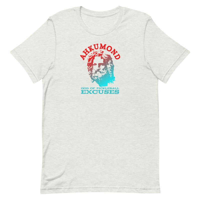 Ahkumond Pickleball T-Shirt | God of Excuses T-Shirt | Short-Sleeve Unisex T-Shirt