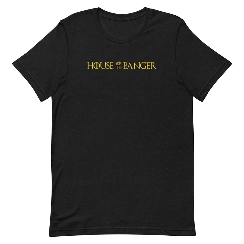 House of the Banger Unisex t-shirt