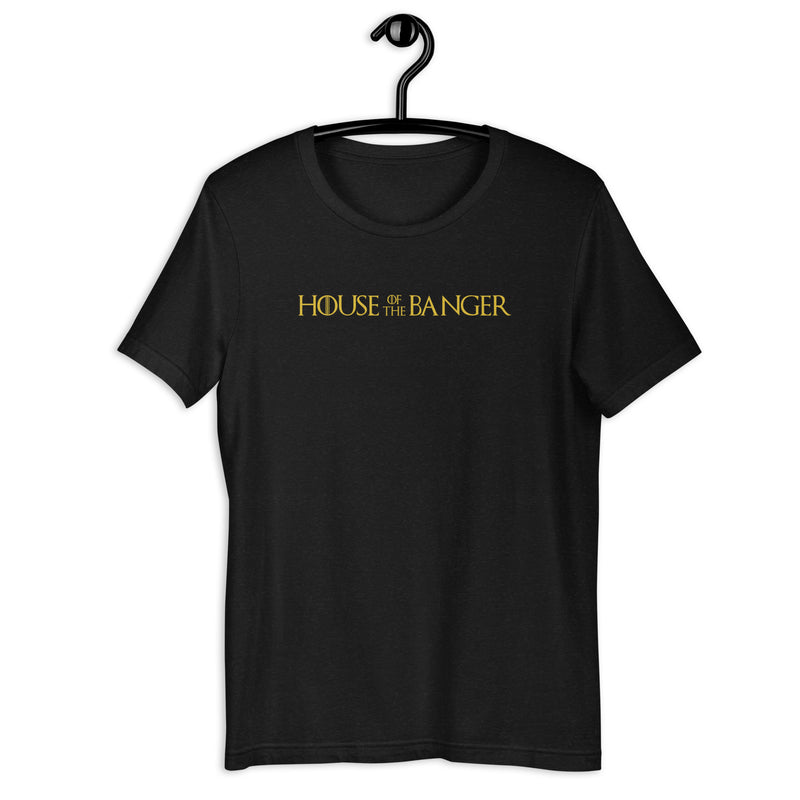 House of the Banger Unisex t-shirt