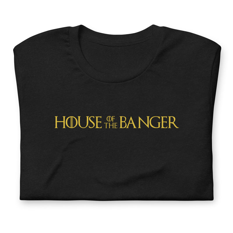 House of the Banger Unisex t-shirt