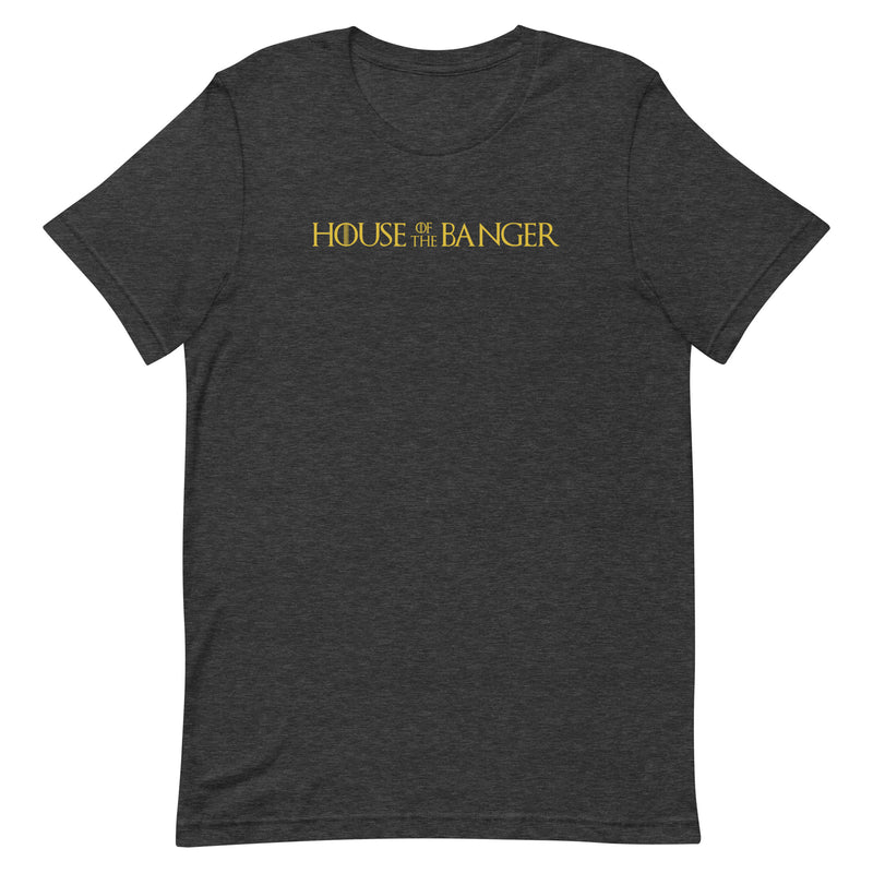 House of the Banger Unisex t-shirt